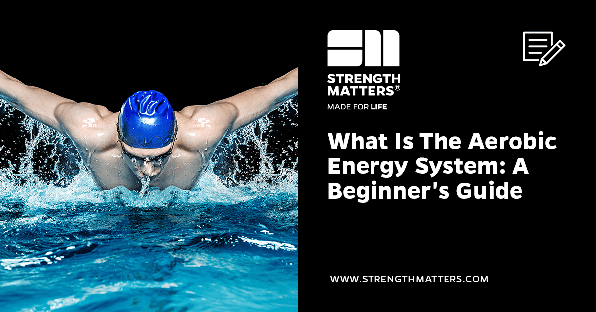 What Is The Aerobic Energy System: A Beginner's Guide