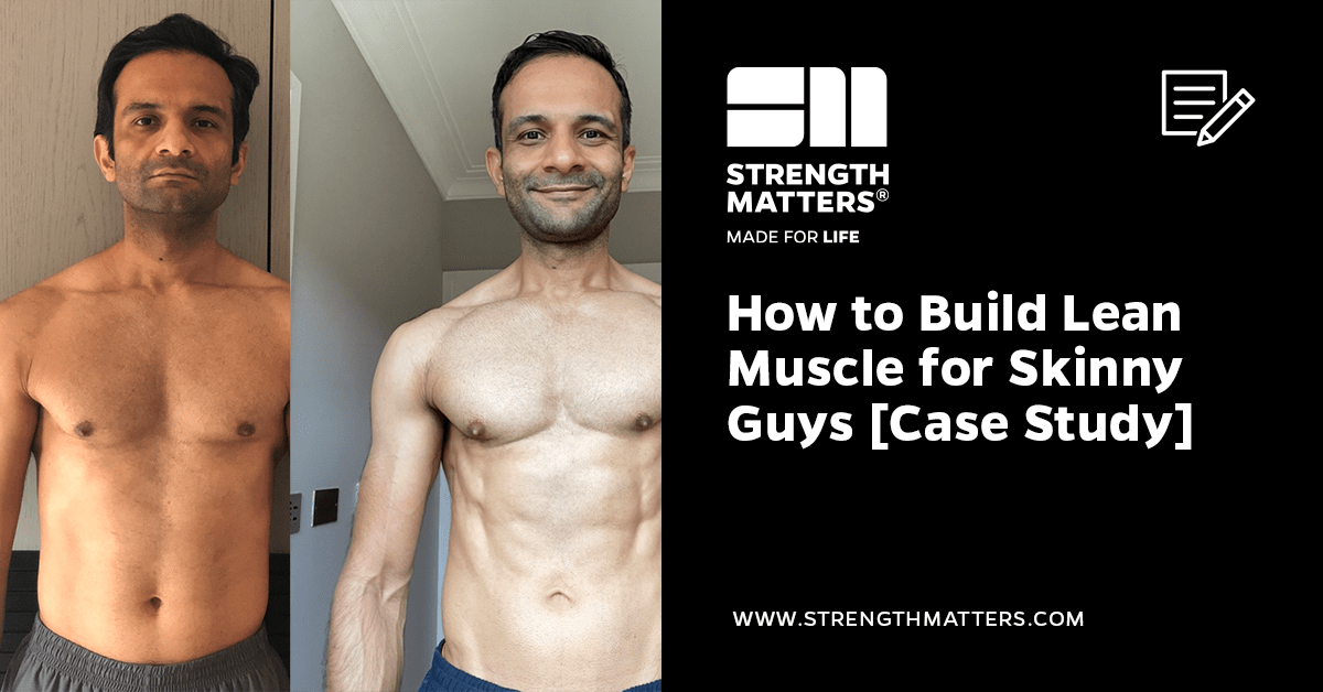 Proven Strategy: How to Build Lean Muscle for Skinny Guys [Real-Life Case Study]
